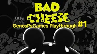 Bad Cheese Playthrough #1