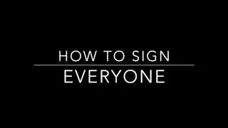Learn How to Sign the Word Everyone