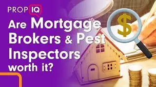 Are Mortgage Brokers & Pest Inspectors Worth It When Buying a Property? | Prop IQ