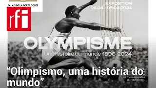 &ldquo;Olimpismo, uma hist&oacute;ria do mundo&rdquo; &bull; RFI Brasil