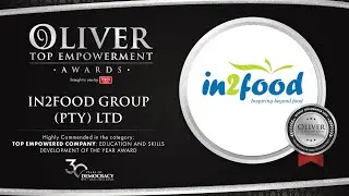 Highly Commended: Oliver Top Empowerment Awards 2024 - In2Food Group (Pty) Ltd