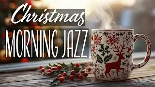 Christmas Morning Jazz &mdash; Soft, Cozy Music to Wake Gently, Smile & Start the Day Warm ☕🎄