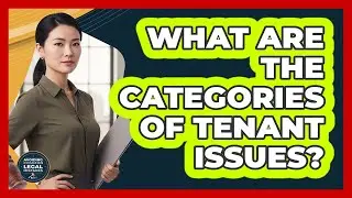 What Are The Categories Of Tenant Issues?