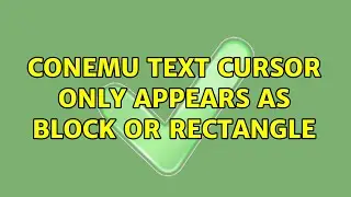 ConEmu Text cursor only appears as Block or Rectangle