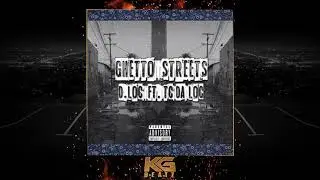 D.Loc ft. TC Da Loc - Ghetto Streets [New 2018]