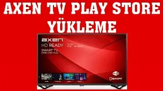 Axen TV Play Store Y&uuml;kleme Nasıl Yapılır?
