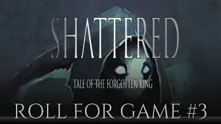 Roll for Game Episode 3: Shattered: Tale of the Forgotten King