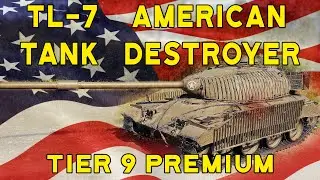 TL-7 - Tier 9 Premium American TD - World of Tanks