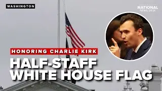 Trump orders White House flag to be flown at half-staff after Charlie Kirk shooting