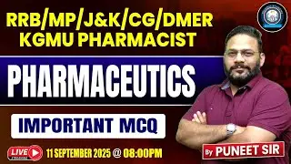 Pharmaceutics MCQ | RRB, DMER, KGMU Pharmacist Exam 2025 | Live Class by Puneet Sir