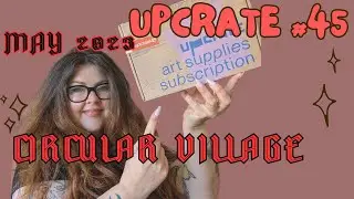 ✨ unboxing and making art with the May Upcrate! ✨ CIRCULAR VILLAGE?!