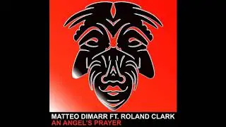 Matteo DiMarr Feat Roland Clark - An Angel's Prayer