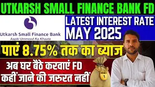 Utkrash Small Finance Bank FD Latest Interest Rate May 2025 #utkarshsmallfinancebank