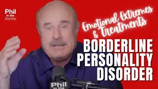 Phil In The Blanks | How To Treat Borderline Personality Disorder