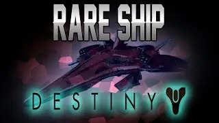 Destiny - Rare Ship