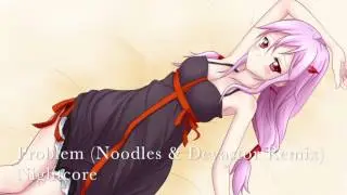 Problem (Noodles & Devastor Remix)-Nightcore