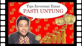 TIPS Investasi EMAS PASTI UNTUNG !!!!!!!!!!!!