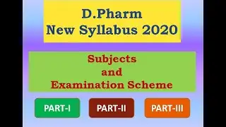 D.Pharm New Syllabus 2020, PCI, Subjects and Scheme of Examination (Sessional & Final)Part-I,II,III