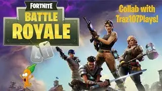 Fortnite #2 | Collab with Traz107Plays