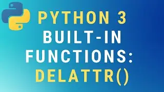 Python 3 delattr() built-in function TUTORIAL