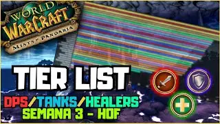 🔥Tier List DPS, Healers y Tanks MoP Classic | Fase 1 Semana 3 HoF (An&aacute;lisis Boss a Boss)🔥
