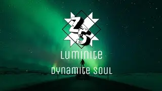 Luminite - Dynamite Soul