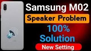 Samsung Galaxy M02 Speaker Not Working | How to Solve Speaker Sound Problem in Samsung M02 Mobile