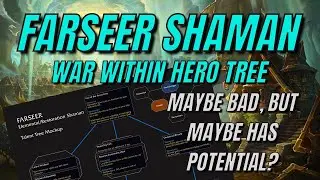 Farseer Shaman First Look: Elemental Shaman Perspective