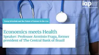 Masterclass: Economics meets Health - Professor Arminio Fraga