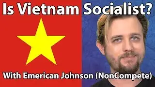 Социалист ли Вьетнам? С Эмериканом Джонсоном из NonCompete | Shit Island #15