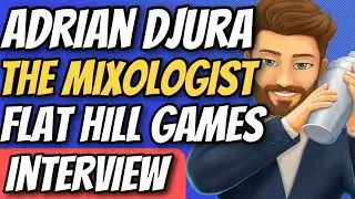 The Mixologist Interview with Adrian Djura of Flat Hill Games