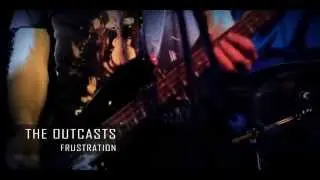 THE OUTCASTS - Frustration