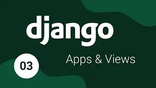 Django for Beginners #3 - Apps & Views