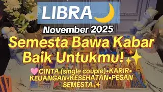 ♎️LIBRA November 2025🌙AKHIRNYA! Semua Usaha Kamu Bakal Terbayar Di Bulan Ini✨