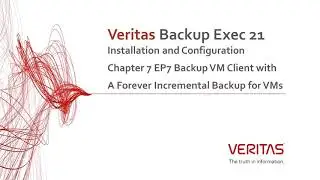 Chapter8 EP7 Backup VM Client with a Forever Incremental Backup for VMs