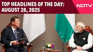 PM Modi To Embark On 2 Day Visit To Japan | Top Headlines Of The Day: August 28, 2025