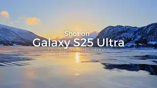 Galaxy S25 Ultra - Norway Cinematic (4K LOG)