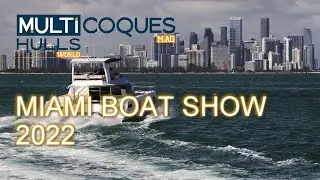 Miami Boat Show 2022 - Multihulls World - Multicoques Mag