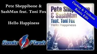 Pete Sheppibone & Sashman feat. Toni Fox - Hello Happiness (Cueboy & Tribune Remix Edit)
