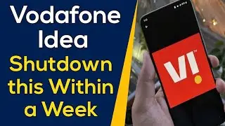 Vodafone Idea Shocking News | VI Shutdown this 6 Months Plan Within A Week