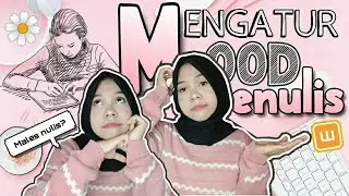 TIPS BIAR GAK MALES NULIS || TETAP PRODUKTIF MENULIS CERITA DI WATTPAD #MoodPenulis