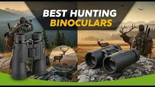 Top 5 Best Hunting Binoculars 2026 | See Farther with These Binoculars!