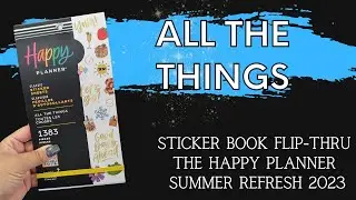 All the Things | Sticker Book Flip-Thru | The Happy Planner | Summer Refresh 2023