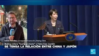 Informe desde Beijing: escala la tensi&oacute;n diplom&aacute;tica entre China y Jap&oacute;n