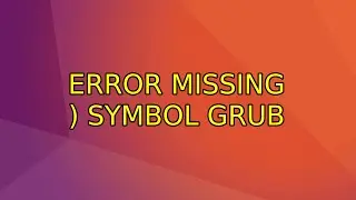 Error missing ) symbol grub
