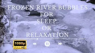Relaxing Winter Water Sounds Under Ice ❄️💧 | Nature ASMR, #natureasmr #frozenriver #IceBubbles