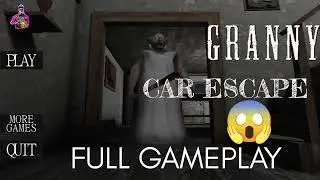 Granny ! 😱 Car Escape Full Gameplay🤯