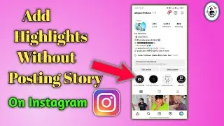 How to Add Highlights On Instagram Without Adding to Instagram Story in Tamil | Abi Parthiban