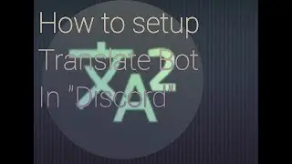 How to setup Translate Bot in "Discord"