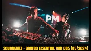 SOUNDEXILE - BOMBO Essential Mix 005 (05-2024)